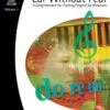Ear Without Fear – Volume 1 A Comprehensive Ear-Training Program For Musicians